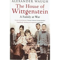 The House Of Wittgenstein. A Family At War