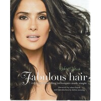 Fabulous Hair. Celebrity Hairstyling Techniques Made Simple
