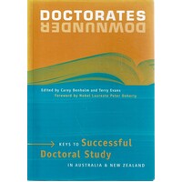 Doctorates Downunder. Keys To Successful Doctoral Study In Australia And New Zealand