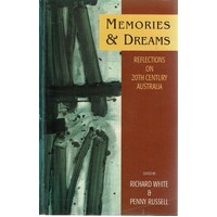 Memories And Dreams. Reflections On 20th Century Australia