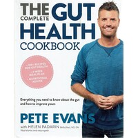 The Complete Gut Health Cookbook. Everything You Need To Know About The Gut And How To Improve Yours