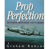 Prop Perfection. Restored Propliners And Warbirds