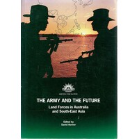 The Army and the Future Land Forces in Australian and South East Asia