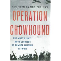 Operation Chowhound. The Most Risky, Most Glorious US Bomber Mission Of WWII
