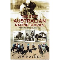 The Best Australian Racing Stories From Archer To Makybe Diva