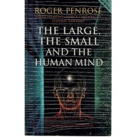 The Large, The Small And The Human Mind