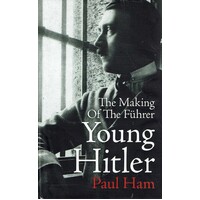 The Making Of The Fuhrer Young Hitler