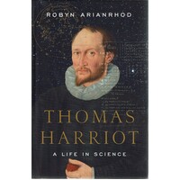 Thomas Harriot. A Life in Science