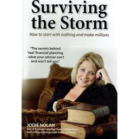 Surviving The Storm. How To Start With Nothing And Make Millions