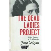 The Dead Ladies Project. Exiles, Expats, And Ex-Countries