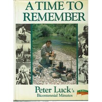 A Time To Remember. Peter Luck's Bicentennial Minutes.