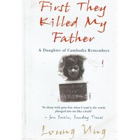 First They Killed My Father. A Daughter Of Cambodia Remembers