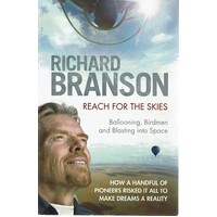 Reach For The Skies. Ballooning, Birdmen And Blasting Into Space