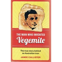 The Man Who Invented Vegemite