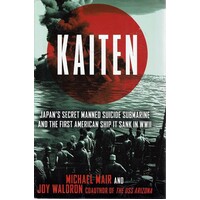 Kaiten. Japan's Secret Manned Suicide Submarine And The First American Ship It Sank In WWII