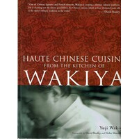 Haute Chinese Cuisine. From The Kitchen Of Wakiya