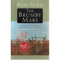 The Brumby Mare And Other Recollections Of A Queensland Bushman