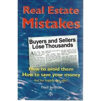 Real Estate Mistakes. How To Avoid Them, How To Save Your Money, And Live Happily Ever After.