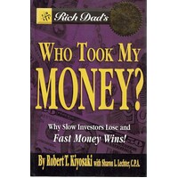 Who Took My Money. Why Slow Investors Lose And Fast Money Wins