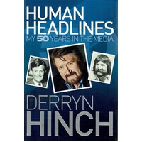 Human Headlines. My 50 Years In The Media