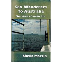 Sea Wanderers To Australia. Five Years Of Ocean Life