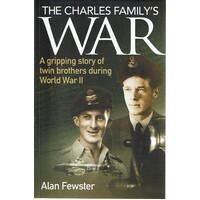 The Charles Family's War. A Gripping Story Of Twin Brothers During World War II