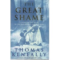 The Great Shame. A Story Of The Irish In The Old World And The New