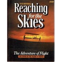 Reaching For The Skies. The Adventure Of Flight
