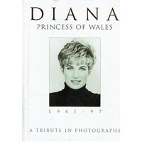 Diana. Princess Of Wales. 1961-97. A Tribute In Photographs