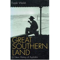 Great Southern Land. A New History Of Australia