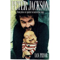 Peter Jackson. From Prince Of Splatter To Lord Of The Rings
