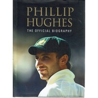Phillip Hughes. The Official Biography