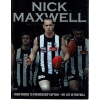 Nick Maxwell. From Rookie To Premiership Captain - My Life In Football