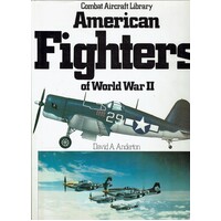 American Fighters Of World War II. Combat Aircraft Library.