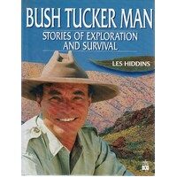 Bush Tucker Man. Stories Of Exploration And Survival