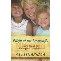 Flight of the Dragonfly. How I Found My Kidnapped Daughters