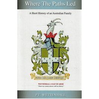 Where The Paths Led. A Short History Of An Australian Family