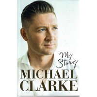 My Story. Michael Clarke