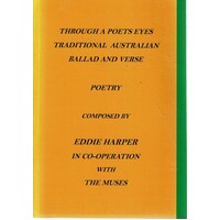 Through A Poets Eyes. Traditional Australian Ballad And Verse