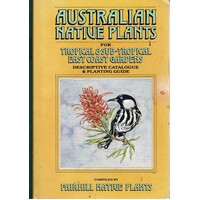 Australian Nature Plants For Tropical And Sub-Tropical East Cost Gardens