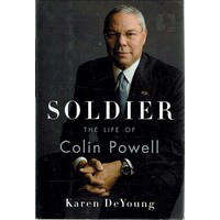 Soldier. The Life Of Colin Powell