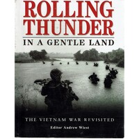 Rolling Thunder In A Gentle Land. The Vietnam War Revisited