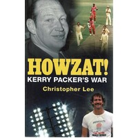 Howzat. Kerry Packer's War
