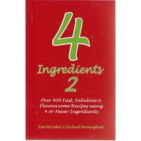 4 Ingredients 2. Over 400 Fast, Fabulous And Flavoursome Recipes Using 4 Or Fewer Ingredients