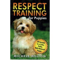 Respect Training for Puppies. 30 Seconds to a Calm, Polite, Well-Behaved Puppy