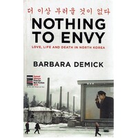 Nothing To Envy. Love, Life And Death In North Korea