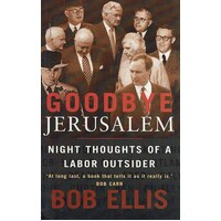Goodbye Jerusalem. Night Thoughts Of A Labor Outsider