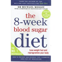 The 8-Week Blood Sugar Diet. Lose Weight Fast And Reprogram Your Body For Life