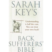 Back Sufferers Bible. Understanding Is Half The Cure. You Can Treat Your Own Back