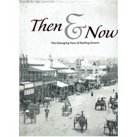 Then And Now. The Changing Face Of Darling Downs